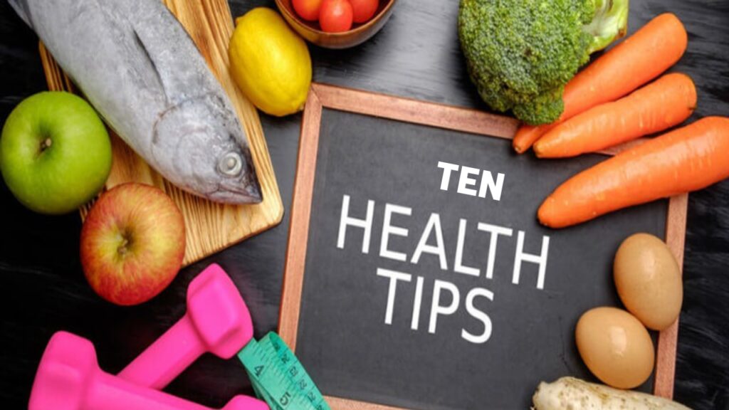 10 Tips For Good Health